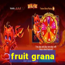 fruit grana